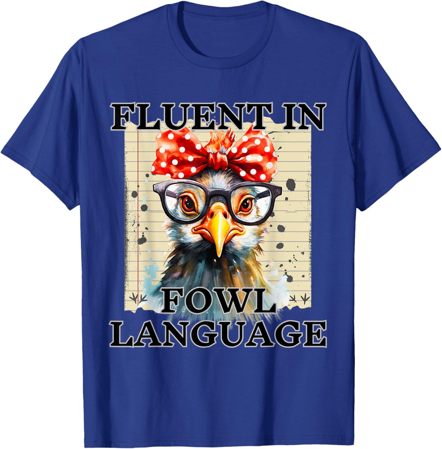 I'm Fluent In Fowl Language Funny Chicken lady T-Shirt - T-Shirt | Royal