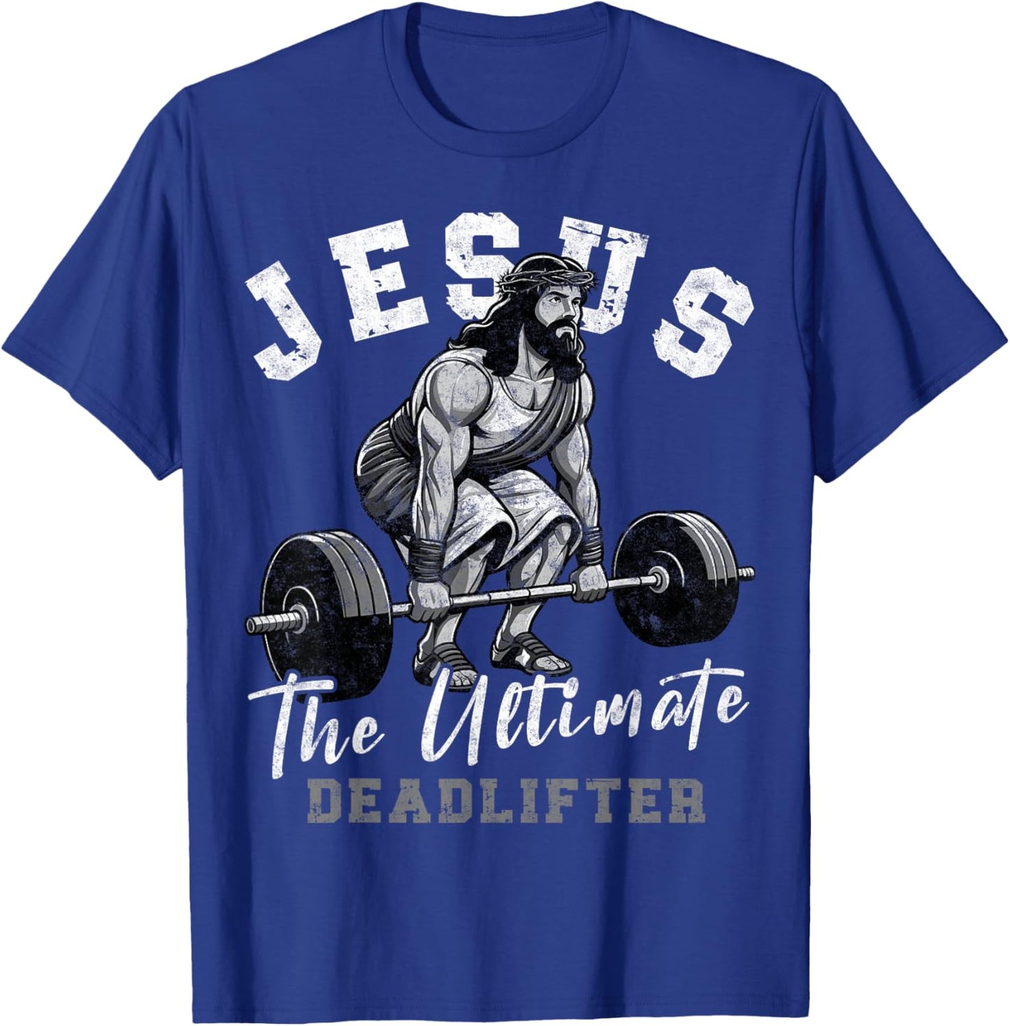 Jesus The Ultimate Deadlifter Funny Christian Workout Gym , Small, Black T-Shirt - T-Shirt | Royal