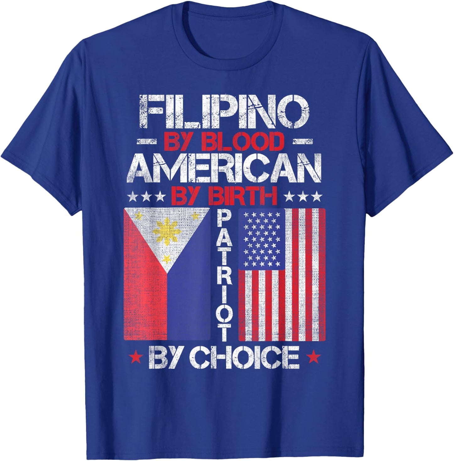 Filipino By Blood American By Birth Patriot By Choice T-Shirt - T-Shirt | Royal