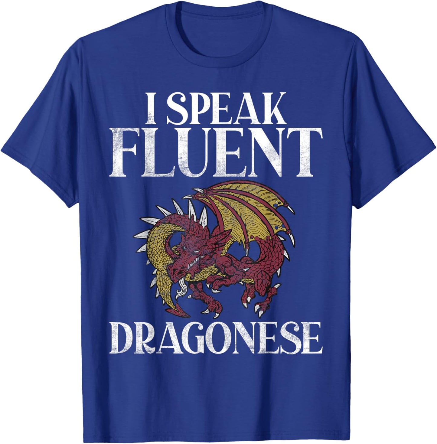 I speak fluent Dragonese Dragon T-Shirt - T-Shirt | Royal