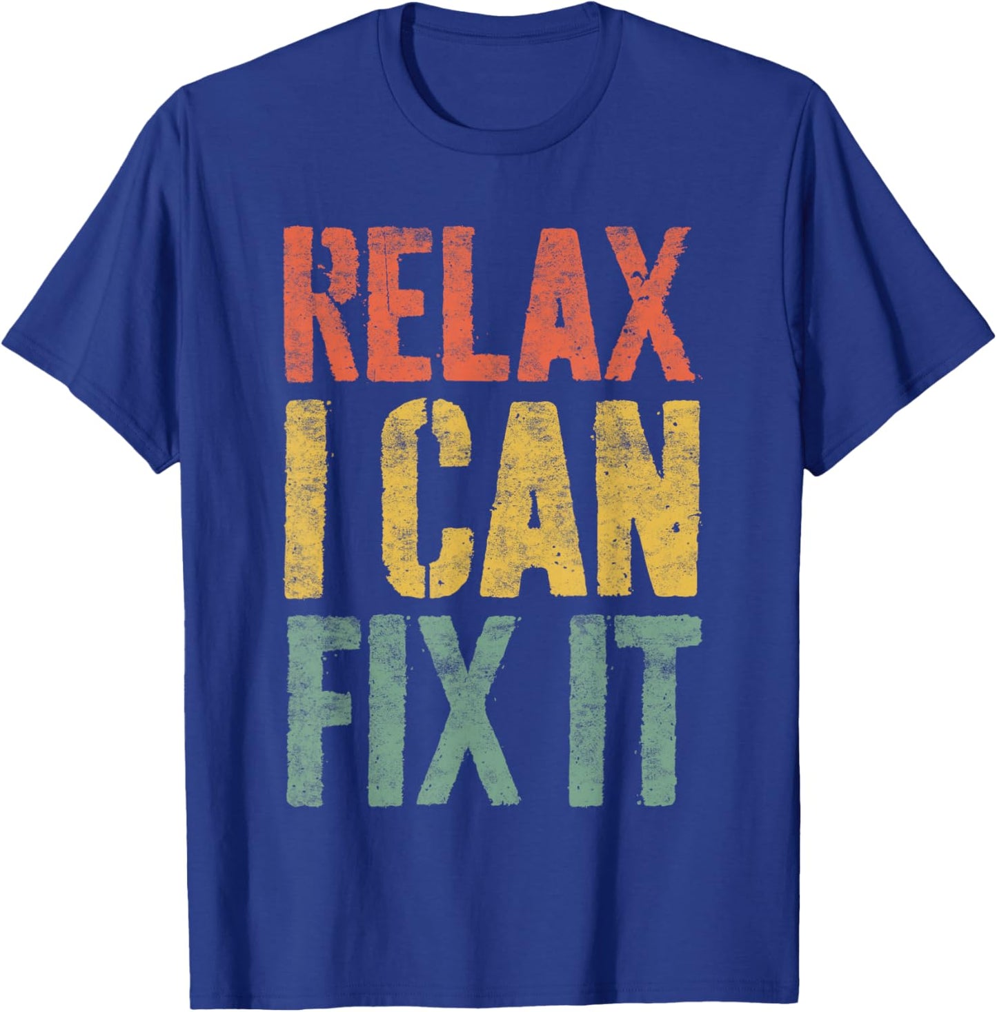 Relax I Can Fix It Shirt Funny Handyman Mechanic T-Shirt - T-Shirt | Royal