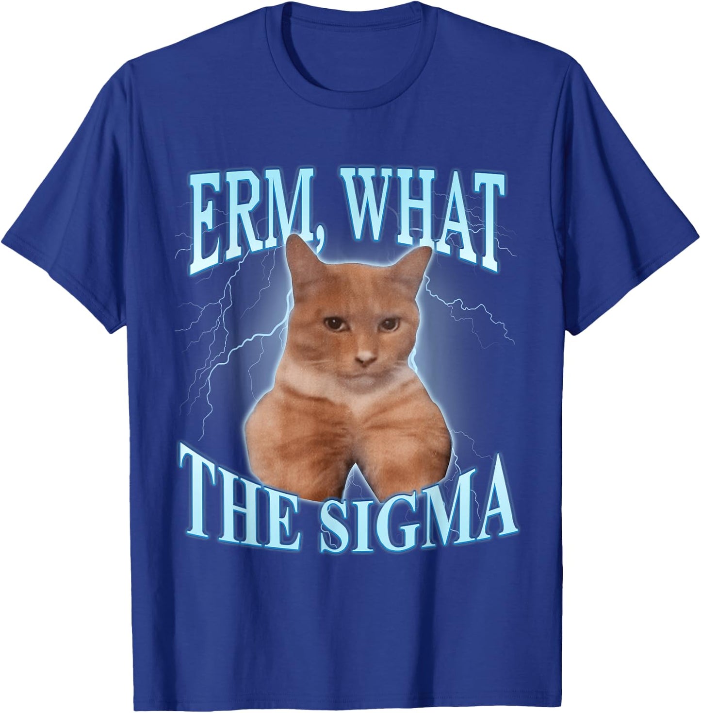 What the Sigma Cat Men Women Kids T-Shirt - T-Shirt | Royal