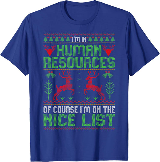 I'm In Human Resources Of Course - Xmas HR Ugly Christmas T-Shirt - T-Shirt | Royal