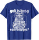 God Is Busy Can I Help You Baphomet T-Shirt - T-Shirt | Royal