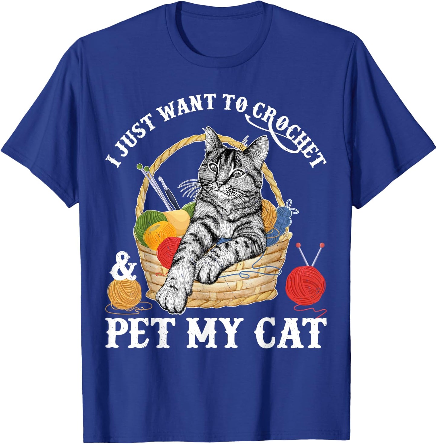 Crocheter Gifts I Just Want To Crochet And Pet My Cat Women T-Shirt - T-Shirt | Royal
