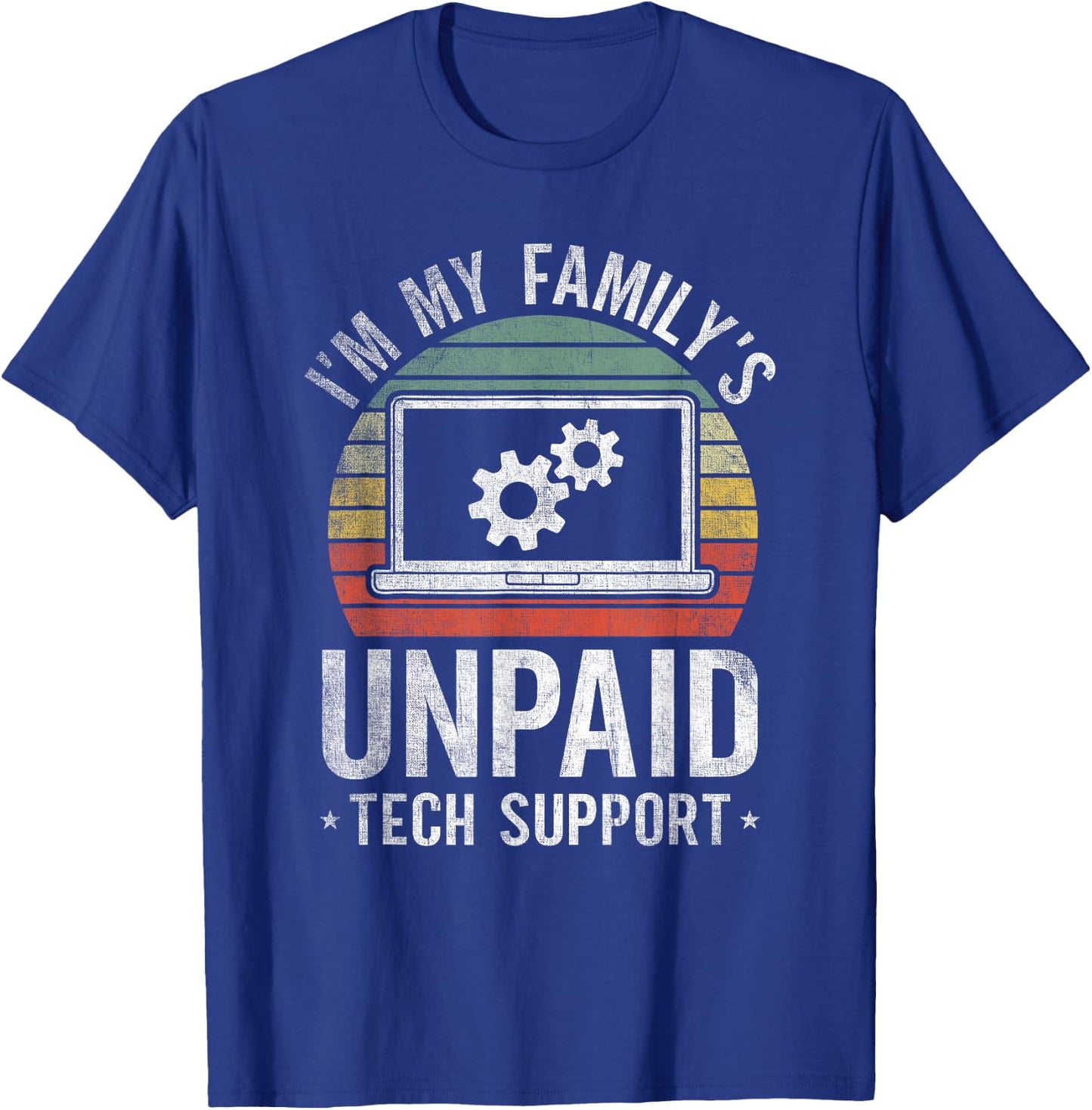 I'm My Family's Unpaid Tech Support Funny Computer Engineer T-Shirt - T-Shirt | Royal