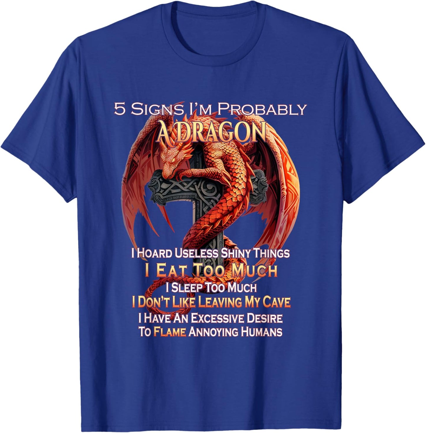 5 Signs I'm Probably A Dragon Fantasy T-Shirt - T-Shirt | Royal