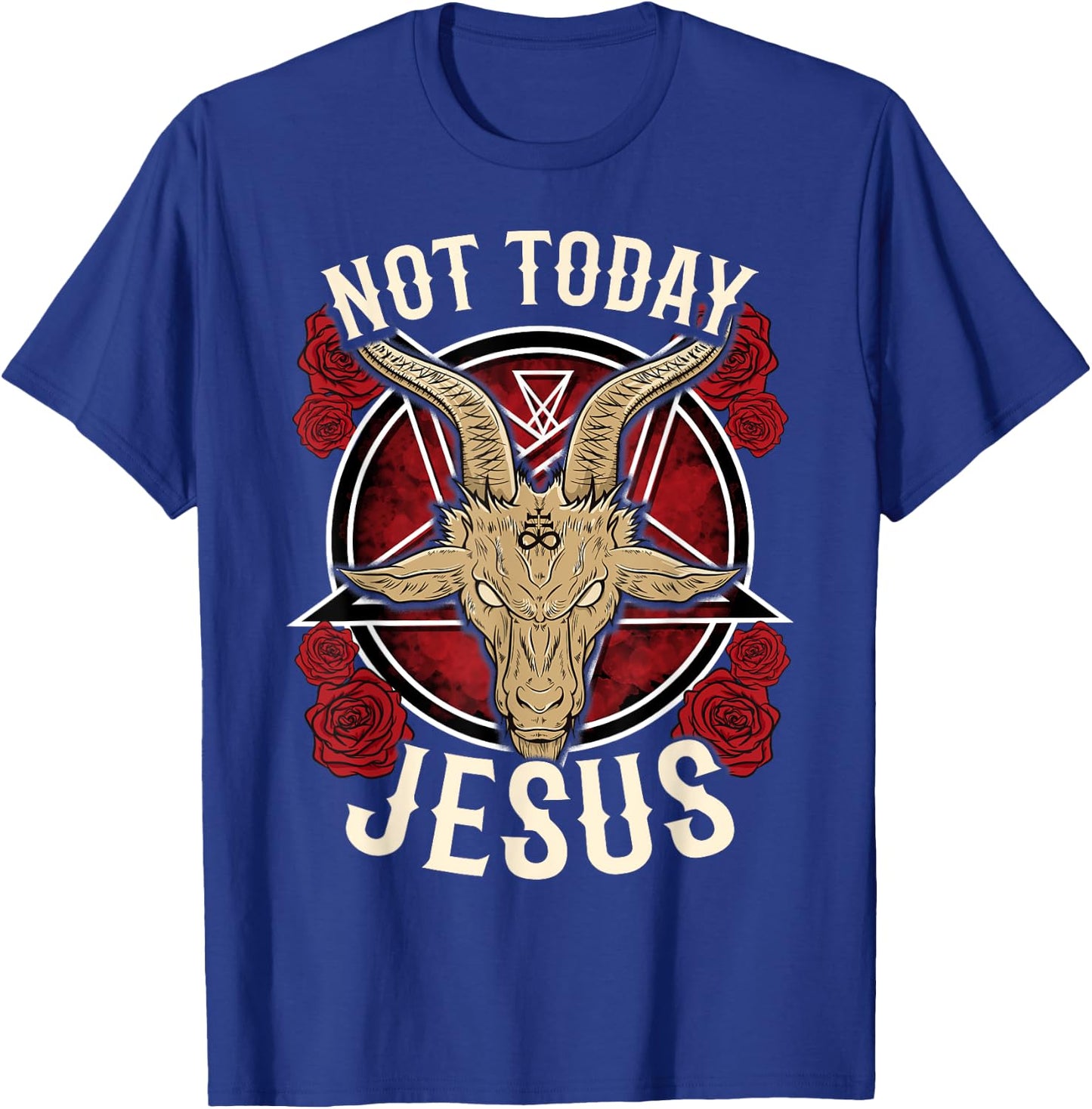 Not Today Jesus I Satanic Atheist T-Shirt - T-Shirt | Royal