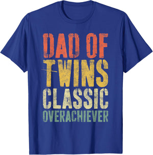 Dad Of Twins Classic Overachiever Shirt Men Fathers Day T-Shirt - T-Shirt | Royal