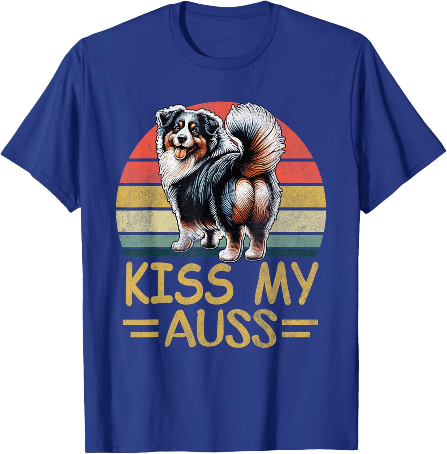 Funny Australian Shepherd Shirt Dog Mom Dad Kiss My Aussie T-Shirt - T-Shirt | Royal