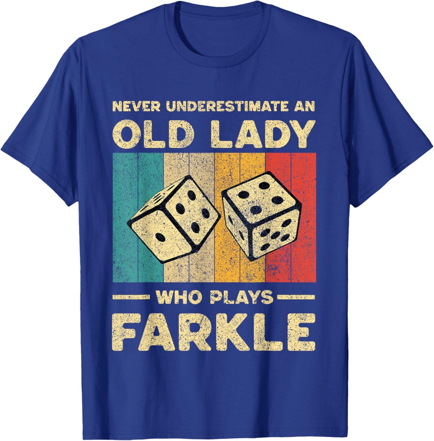 Never Underestimate Old Lady Who Plays Farkle | Farkle Dice T-Shirt - T-Shirt | Royal