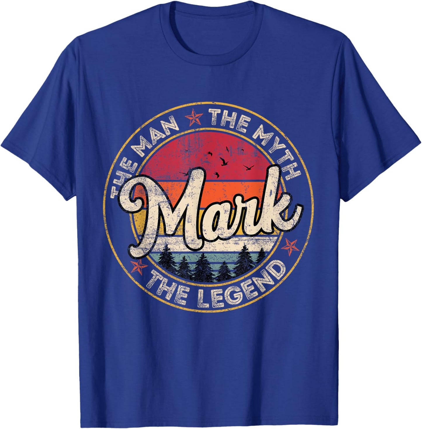 Mark The Man The Myth The Legend Personalized Name T-Shirt - T-Shirt | Royal