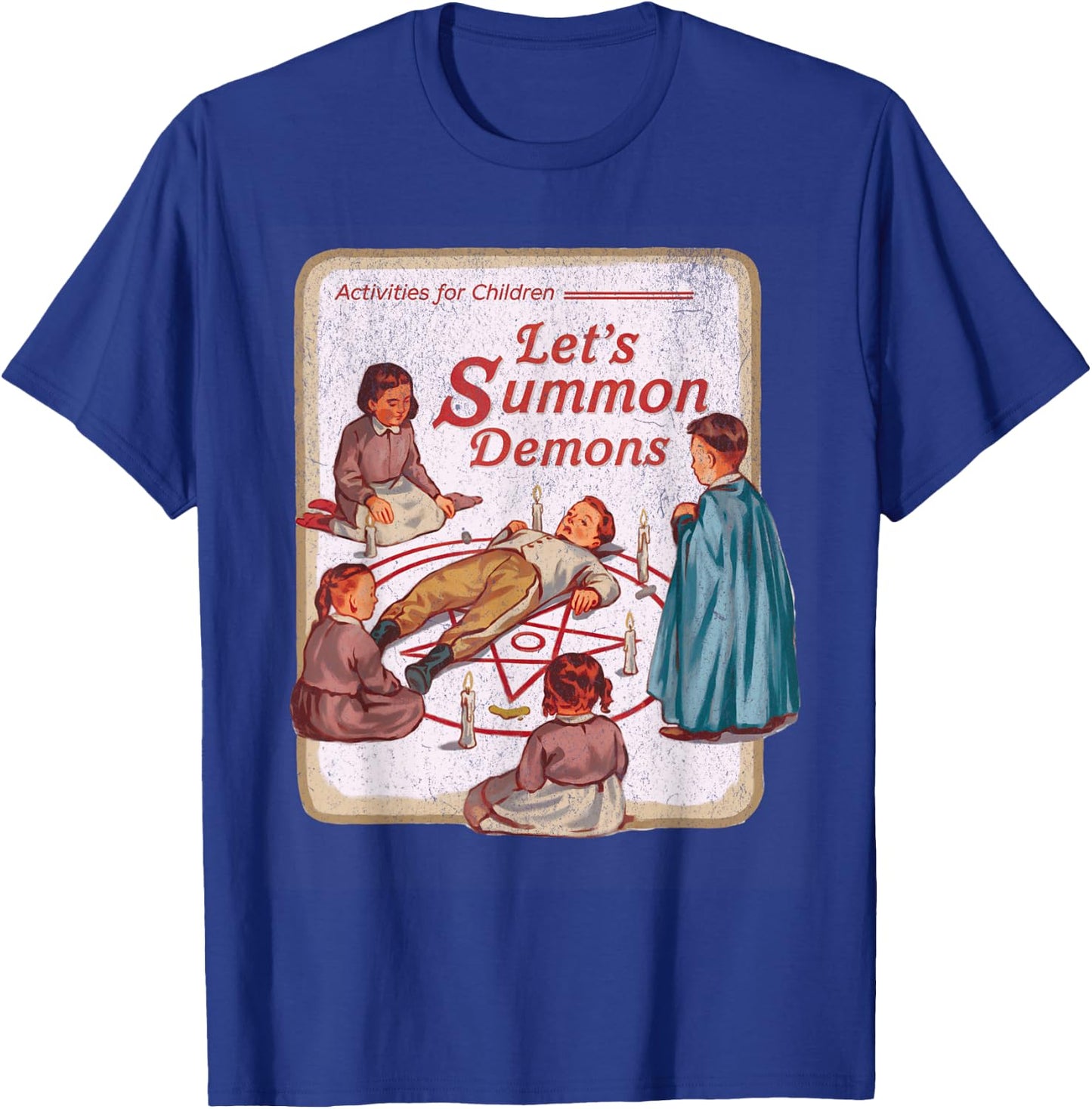 Let's Summon Demons Graphic product for Dark Humor Lovers T-Shirt - T-Shirt | Royal