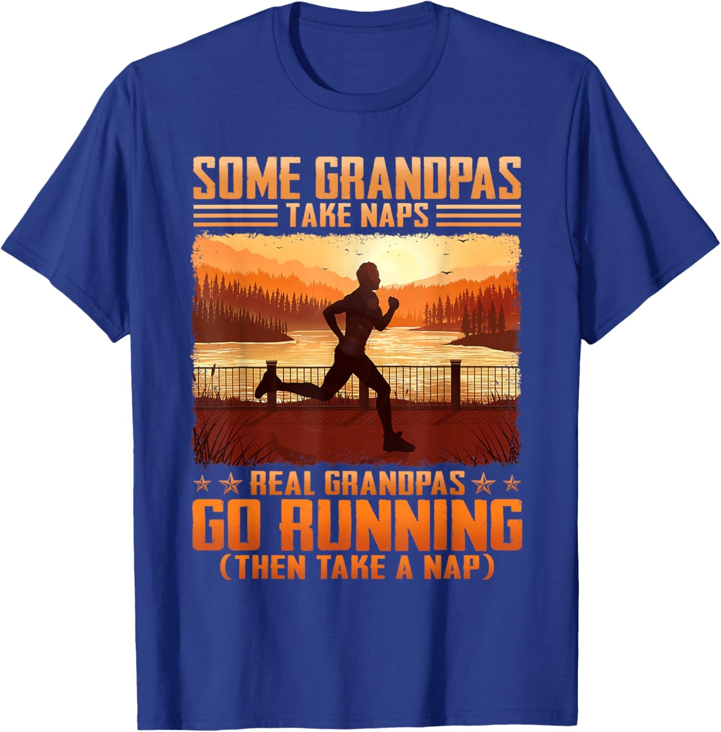 Some Grandpas Take Naps Real Grandpas Go Running T-Shirt - T-Shirt | Royal
