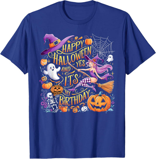 Happy Halloween Yes And It's My Birthday T-Shirt - T-Shirt | Royal