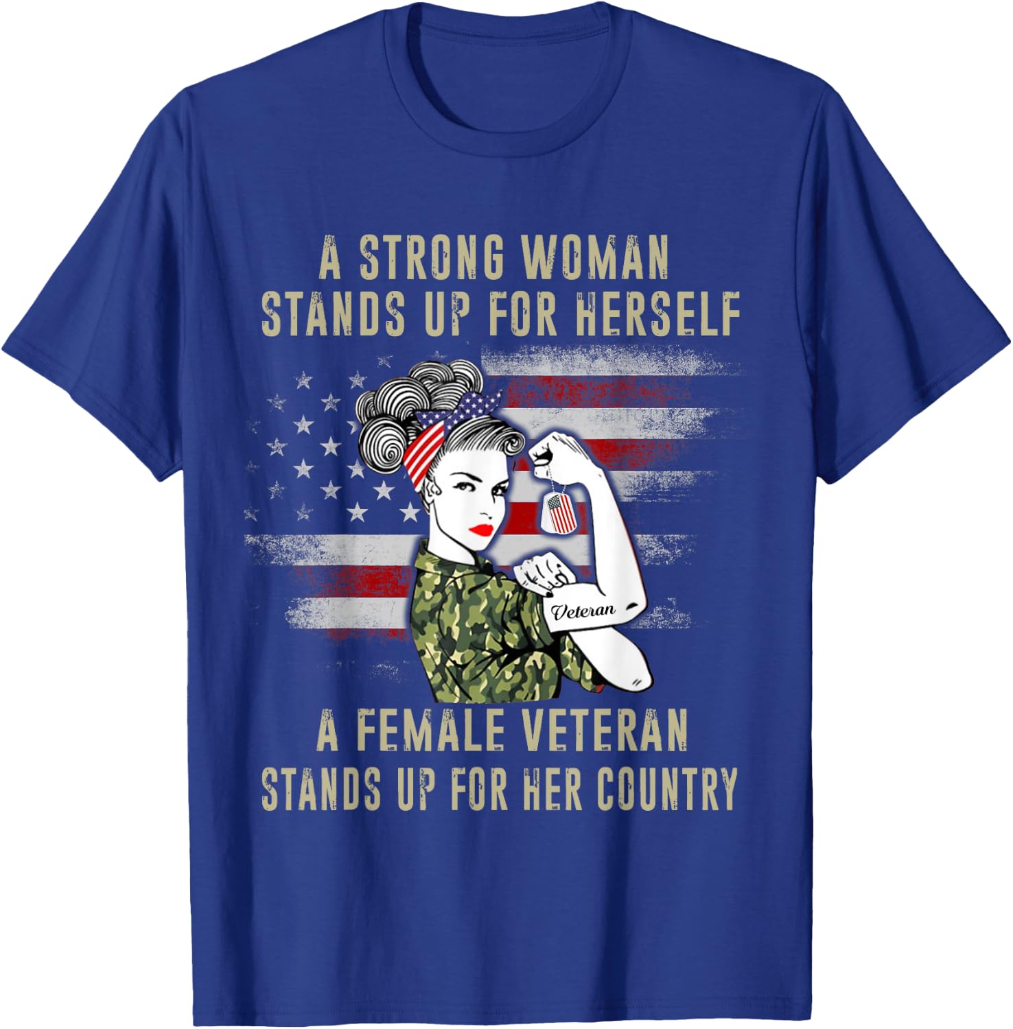 A Strong Woman Stands Up For Herself A Female Veteran Proud T-Shirt - T-Shirt | Royal