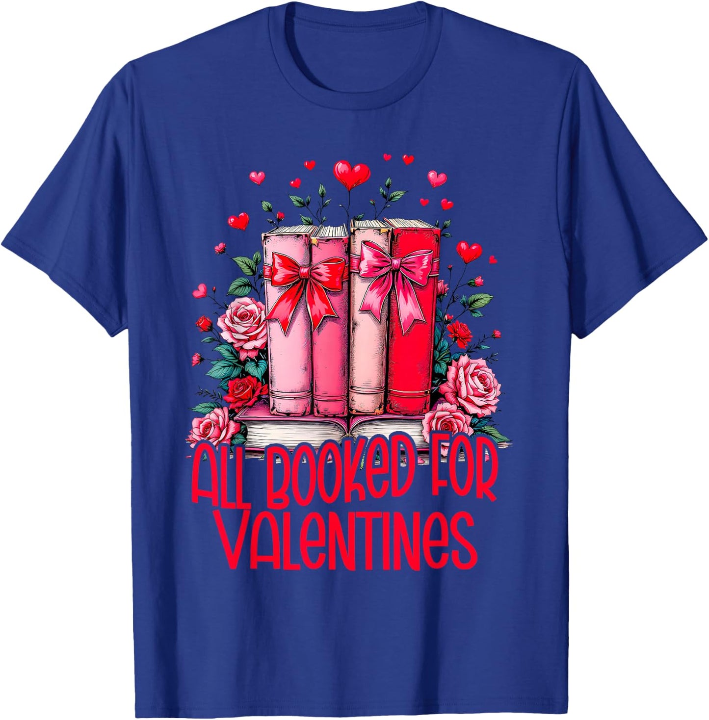 All Booked For Valentines Book Lovers Teacher Valentines T-Shirt - T-Shirt | Royal