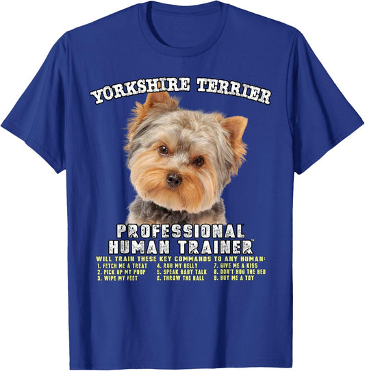 Yorkshire Terrier Yorkie Dog Professional Human Trainer T-Shirt - T-Shirt | Royal