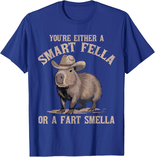 You're Either A Smart Fella Or A Fart Smella Funny Capybara T-Shirt - T-Shirt | Royal