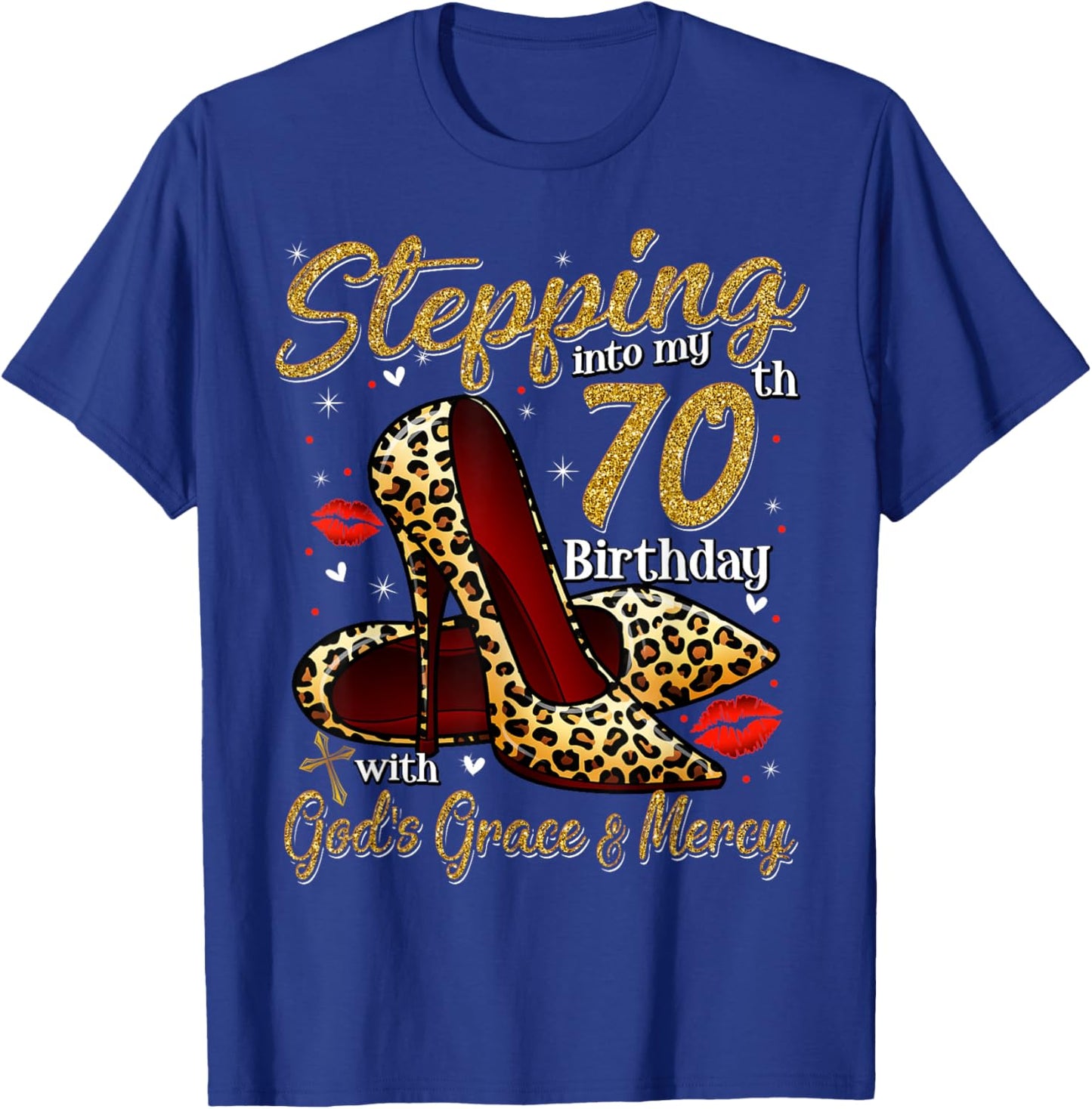 High Heels Stepping Into My 70th Birthday 70 and Fabulous T-Shirt - T-Shirt | Royal