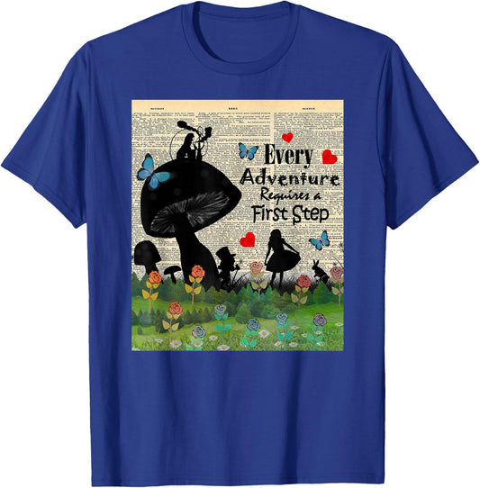 Every Adventure Requires a First Step - Alice In Wonderland T-Shirt - T-Shirt | Royal