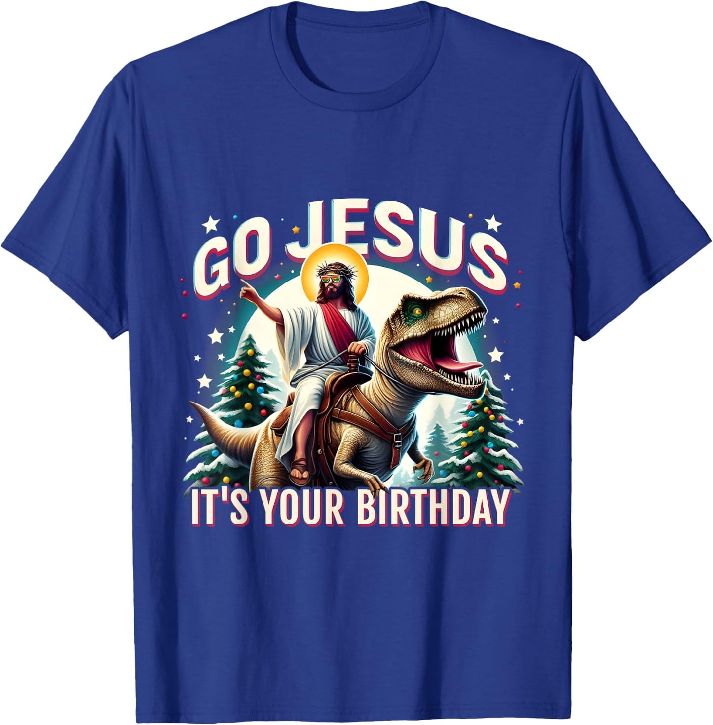 Go Jesus It's Your Birthday Funny Dinosaur Christmas T-Shirt - T-Shirt | Royal