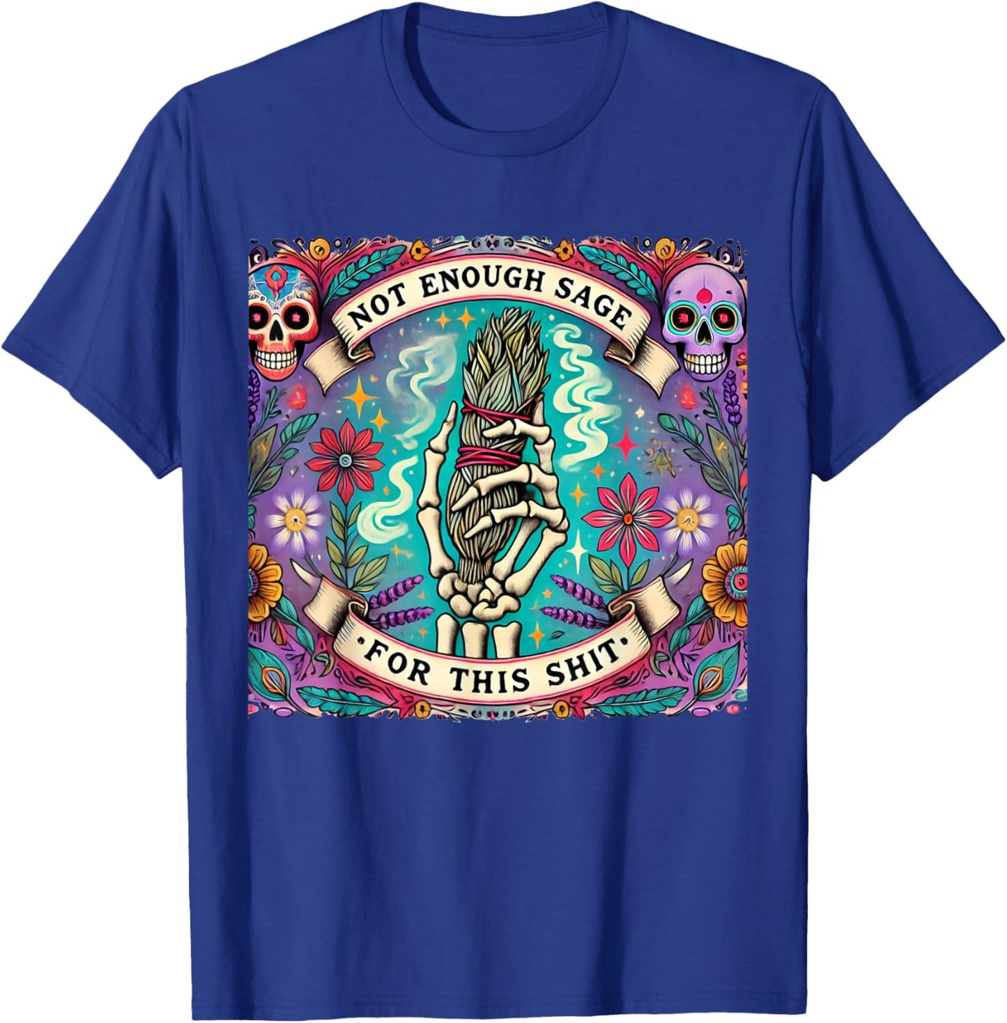 Not Enough Sage For This Tarot Card Funny Situal Smudge T-Shirt - T-Shirt | Royal