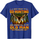 I Just Want To Go Hunting Ignore Al Of My Old Man Problem T-Shirt - T-Shirt | Royal
