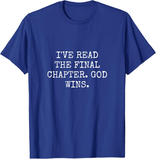 I've Read The Final Chapter. God Wins. Christian T-Shirt - T-Shirt | Royal