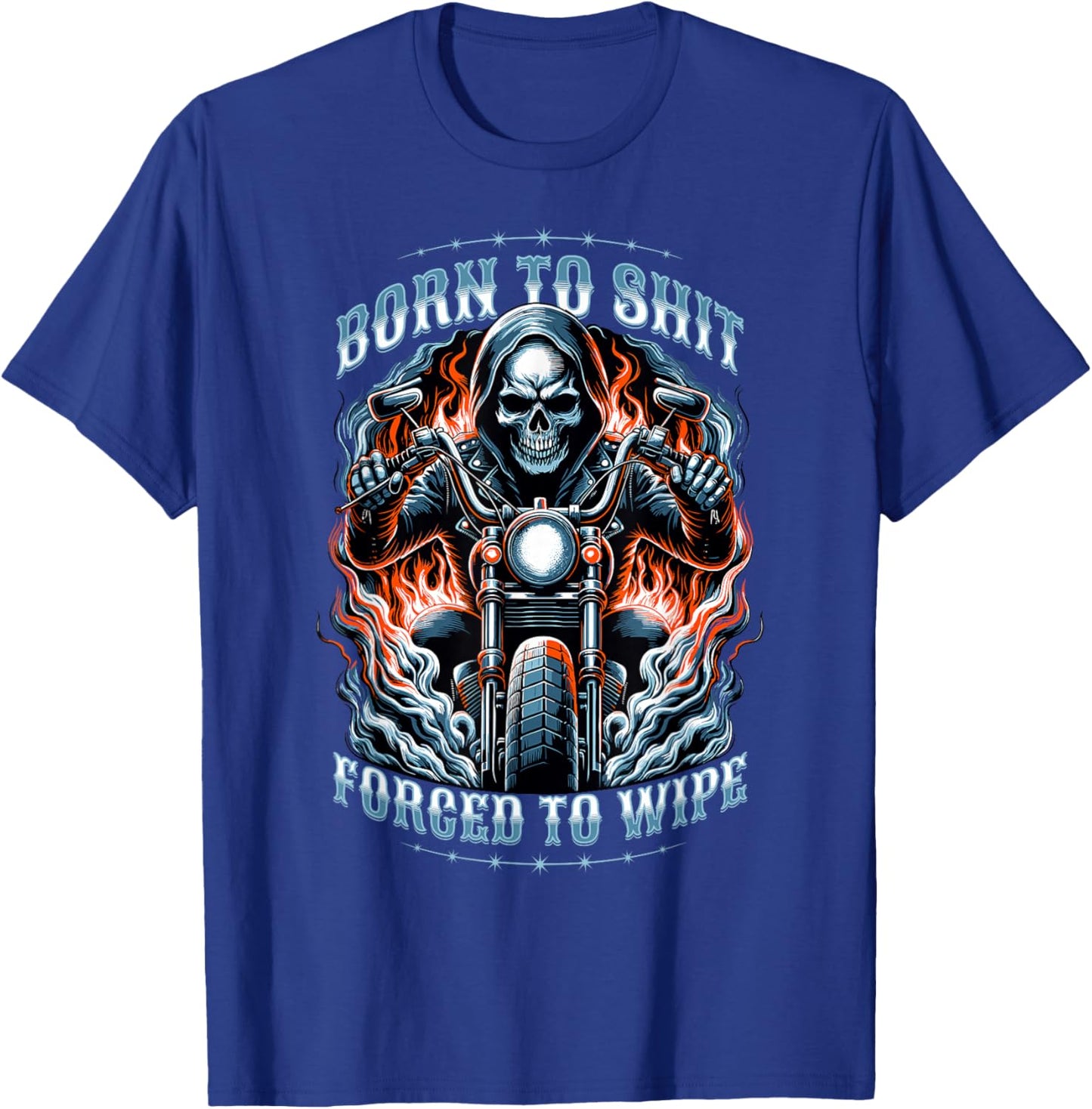 Born To Shit Forced To Wipe Skeleton Men's Peinlich T-Shirt - T-Shirt | Royal