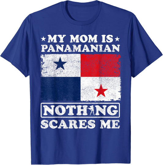 My Mom Is Panamanian Nothing Scares Me Panama Mother's Day T-Shirt - T-Shirt | Royal