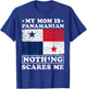 My Mom Is Panamanian Nothing Scares Me Panama Mother's Day T-Shirt - T-Shirt | Royal
