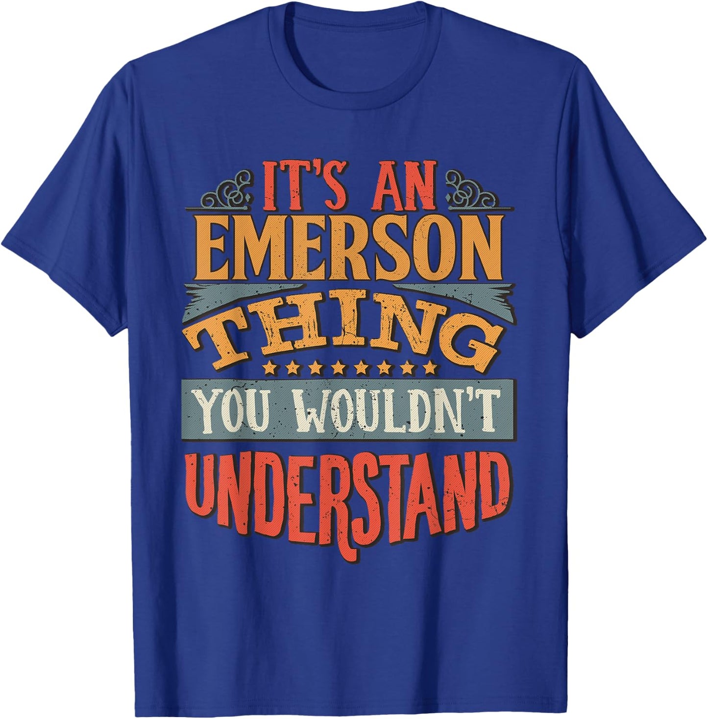 It's An Emerson Thing You Wouldn't Understand T-Shirt - T-Shirt | Royal