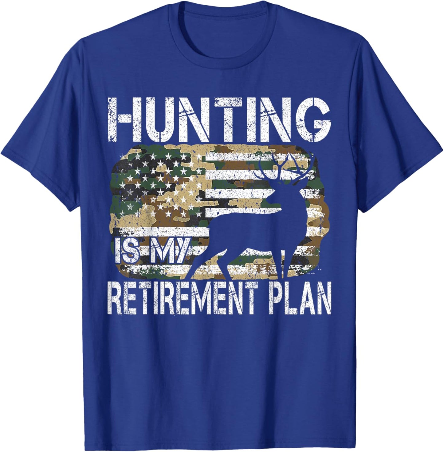 Hunting Is My Retirement Plan Deer Camo American USA Flag T-Shirt - T-Shirt | Royal