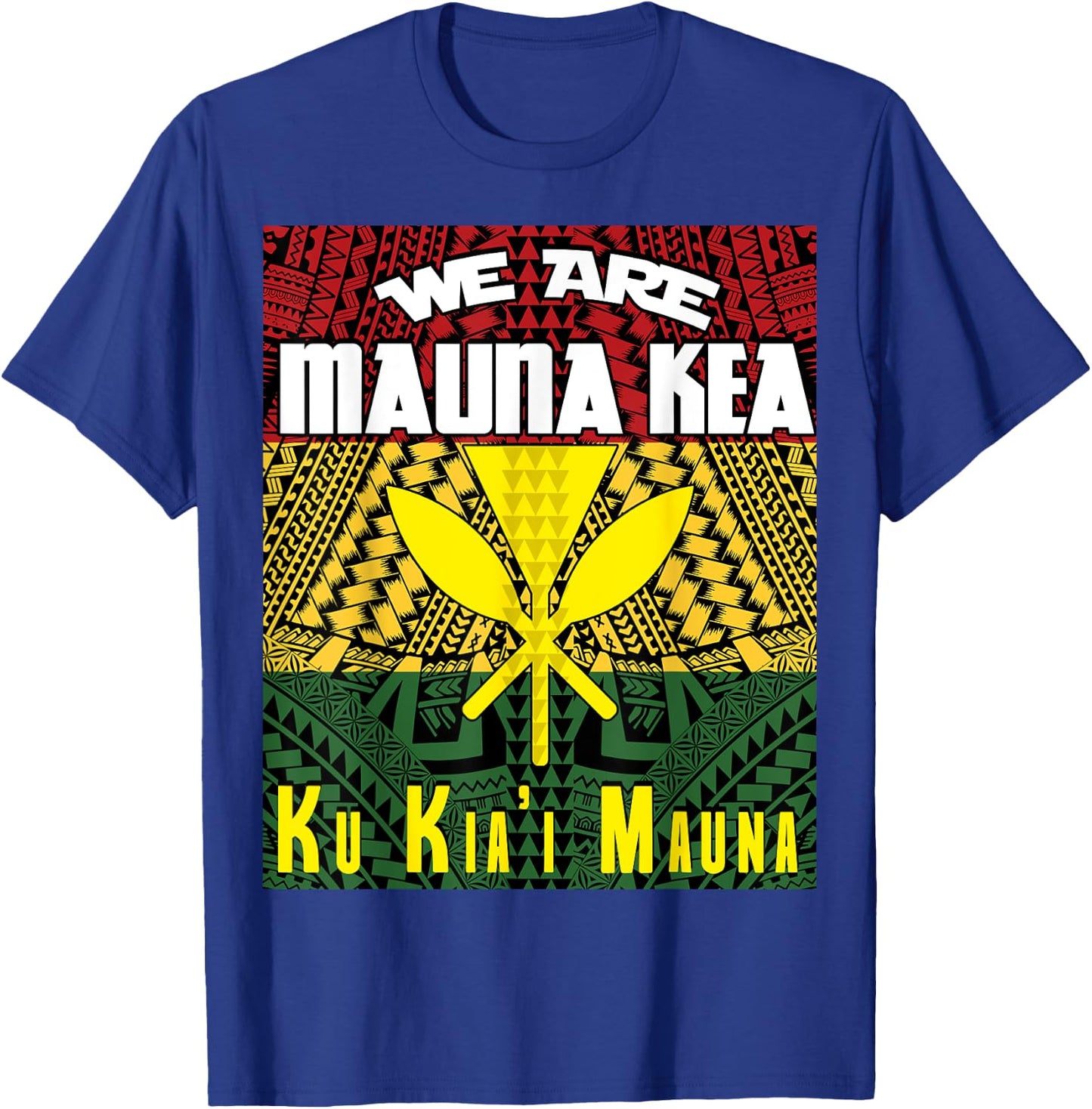 We are Mauna Kea - Ku Kia'i Mauna T-Shirt - T-Shirt | Royal