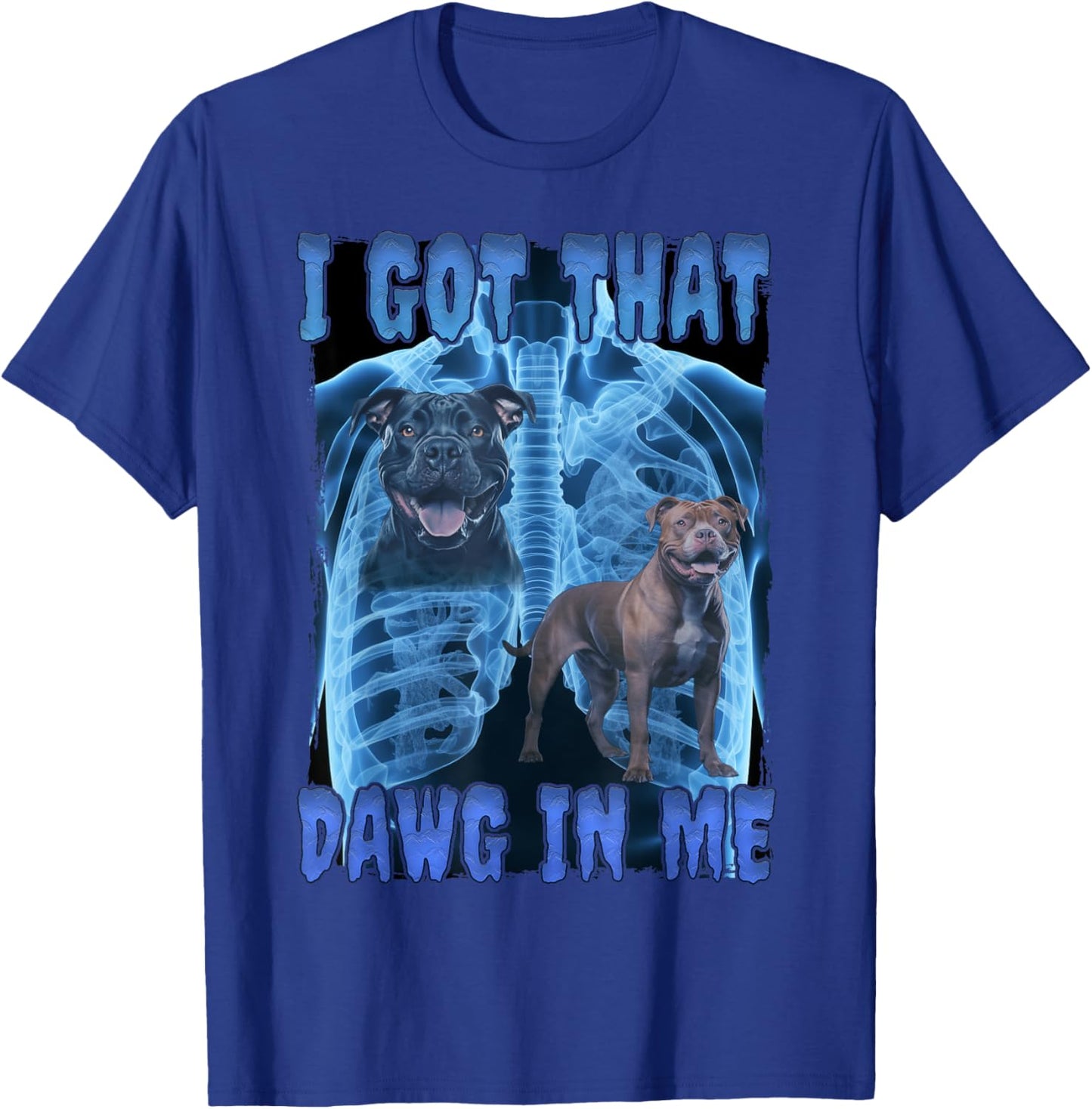 I Got That Dawg In Me XRay T-Shirt - T-Shirt | Royal