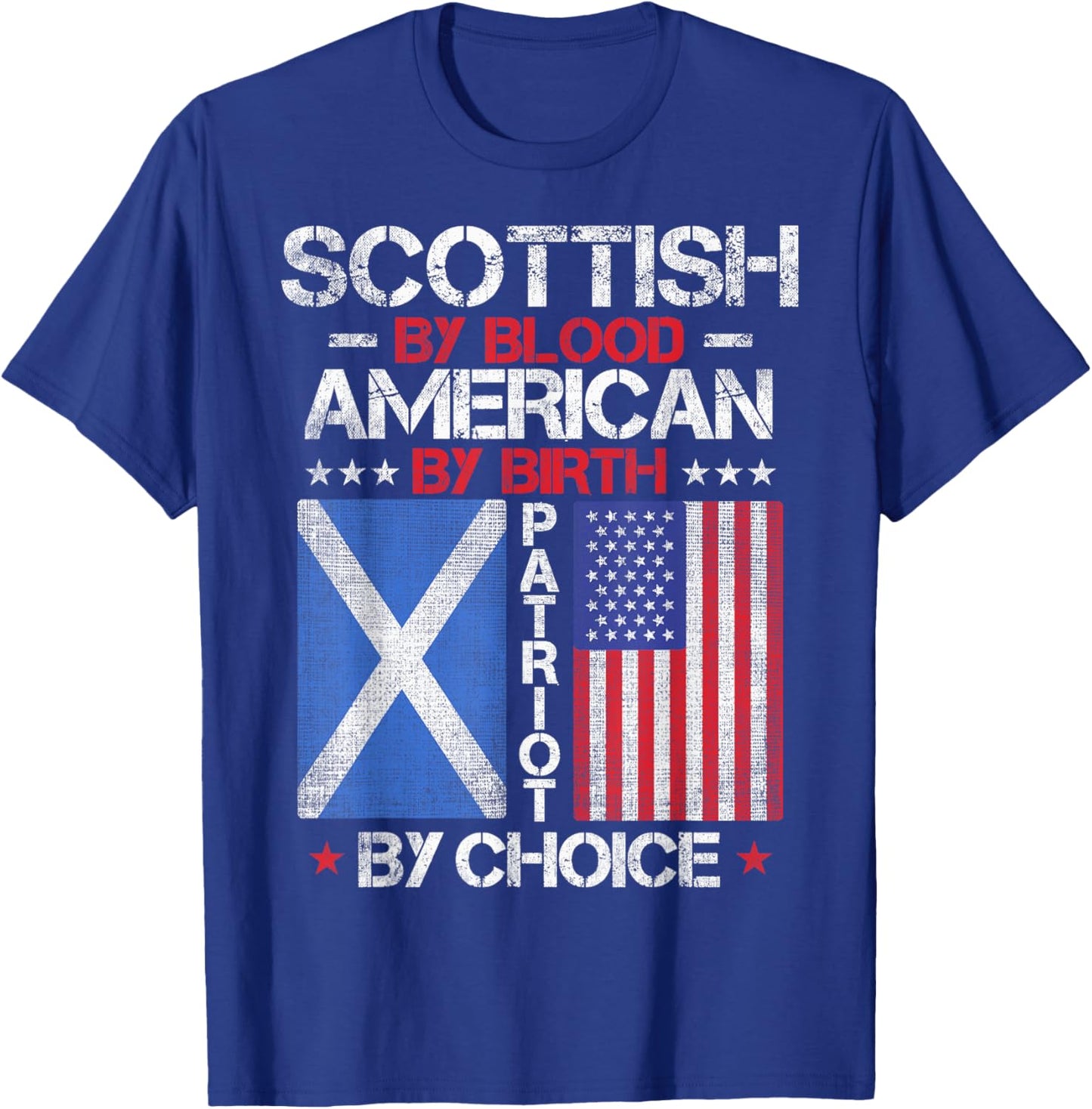 Scottish By Blood American By Birth Patriot By Choice T-Shirt - T-Shirt | Royal
