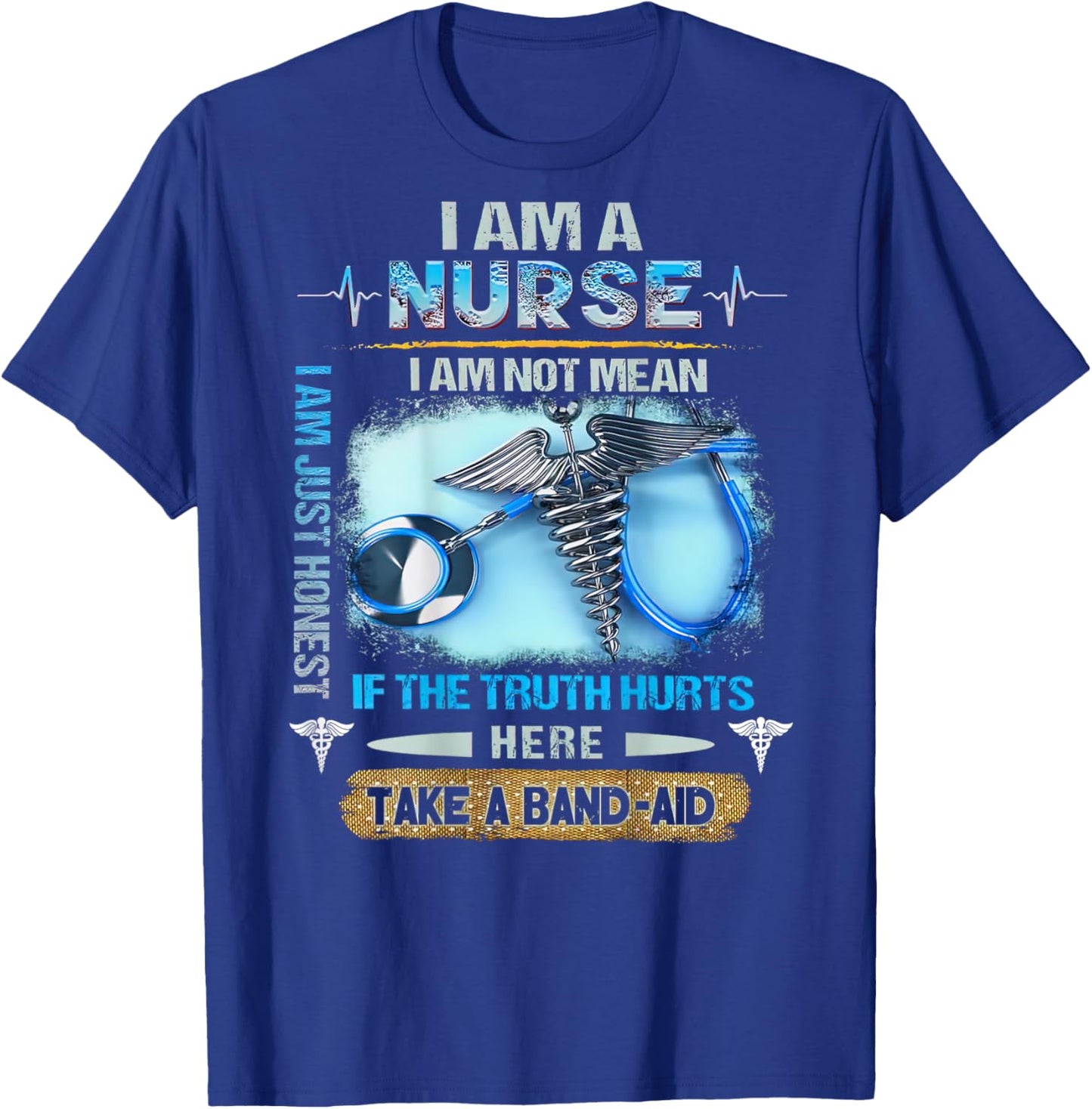 I Am A Nurse I Am Not Mean I Am Just Honest For Nurse T-Shirt - T-Shirt | Royal