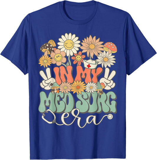 In My Med Surg Era Floral Hippie Groovy Retro Daisy Nurse T-Shirt - T-Shirt | Royal