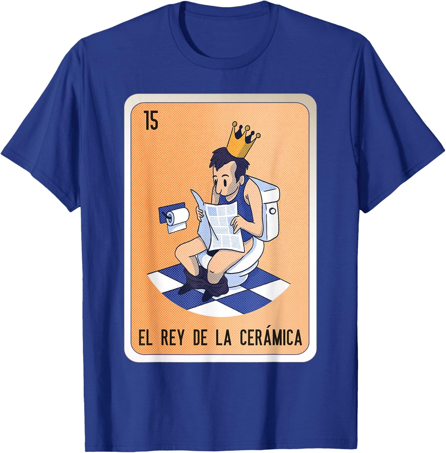 El Rey De La Cerámica Mexican Slang Chicano Bingo Cards T-Shirt - T-Shirt | Royal