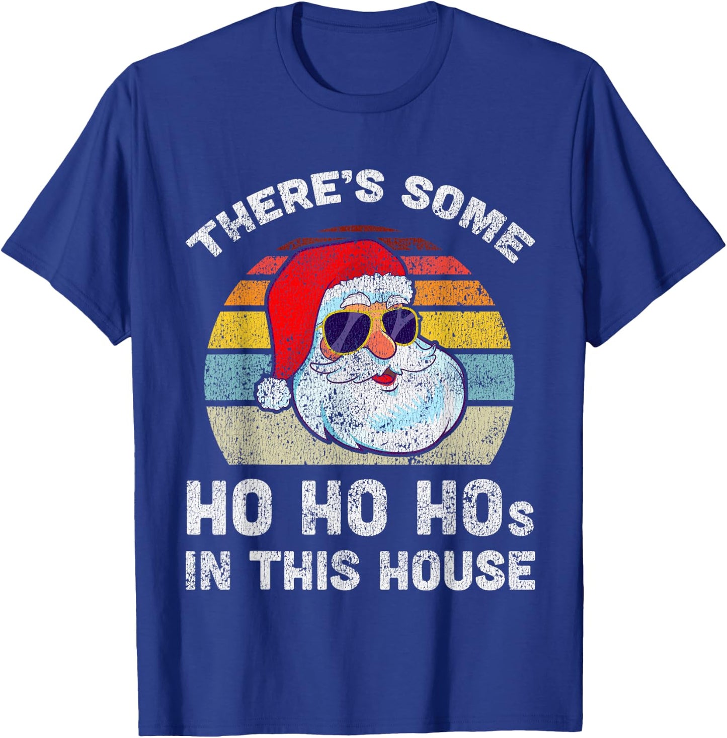 There's Some Ho Ho Hos in This House Christmas Retro Santa T-Shirt - T-Shirt | Royal