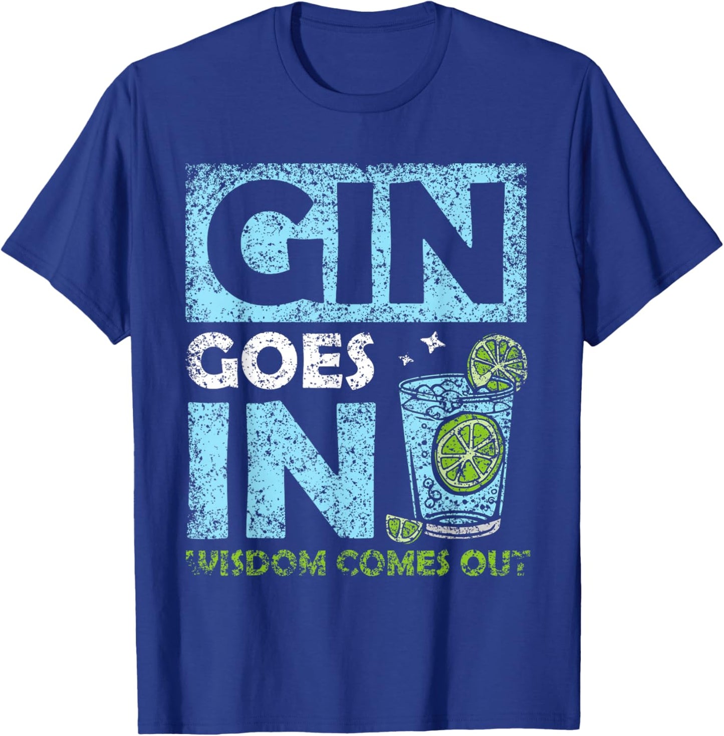Gin Geht Rein Wisdom Comes Out Drinking Gins Drinking Gin T-Shirt - T-Shirt | Royal
