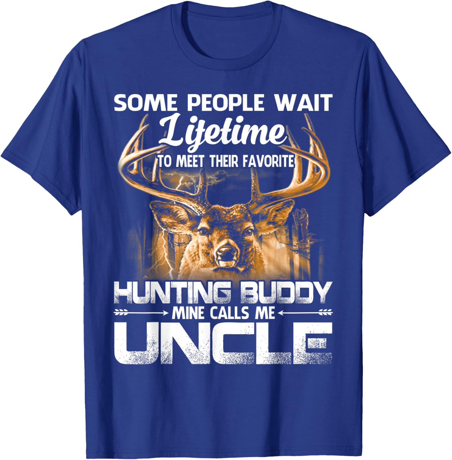 Lifetime To Meet Their Favorite Hunting Buddy Uncle T-Shirt - T-Shirt | Royal