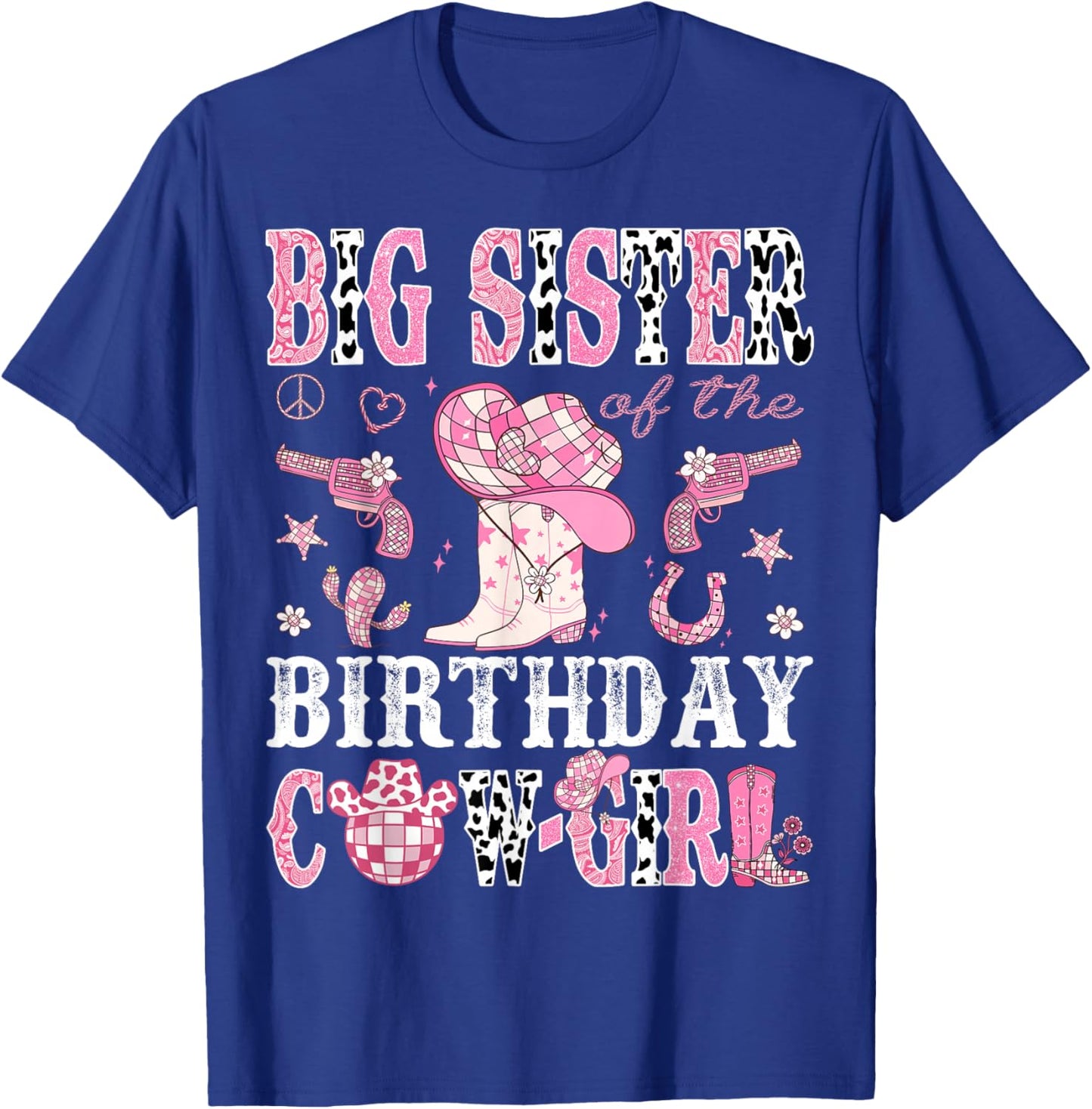 Big Sister Of The Birthday Cow-Girl Pink Disco Rodeo Western T-Shirt - T-Shirt | Royal