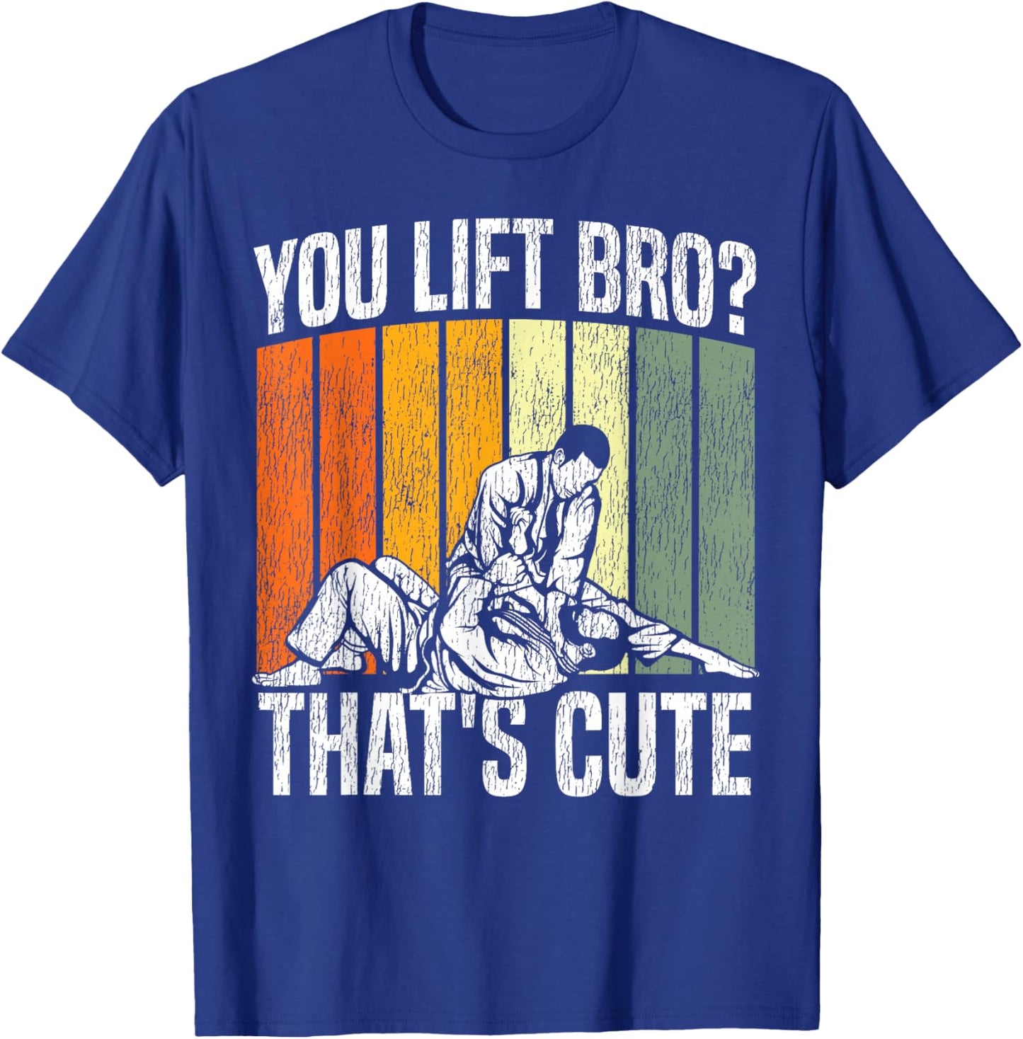 Jiu Jitsu Vintage Retro You Lift Bro? That's Cute T-Shirt - T-Shirt | Royal