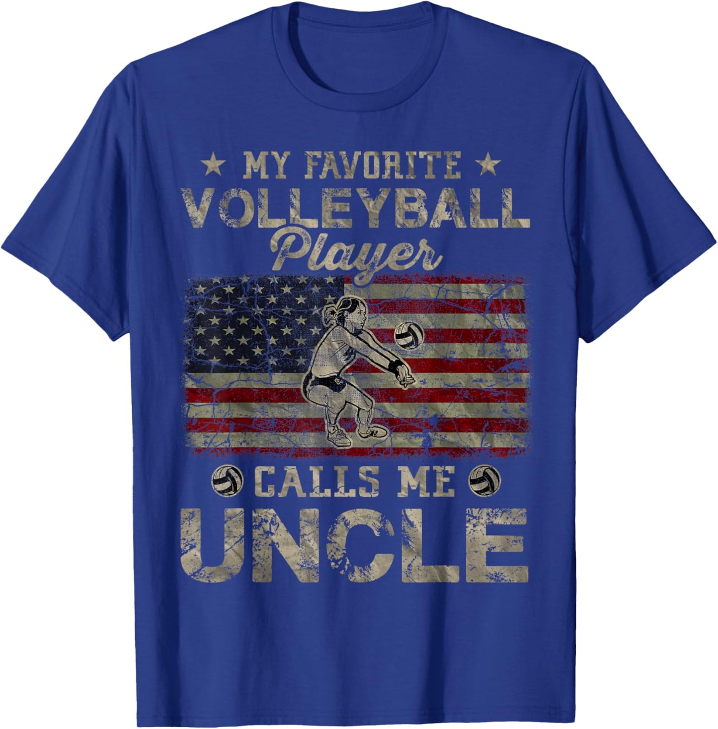 My Favorite Volleyball Player Calls Me Uncle USA Flag Men T-Shirt - T-Shirt | Royal