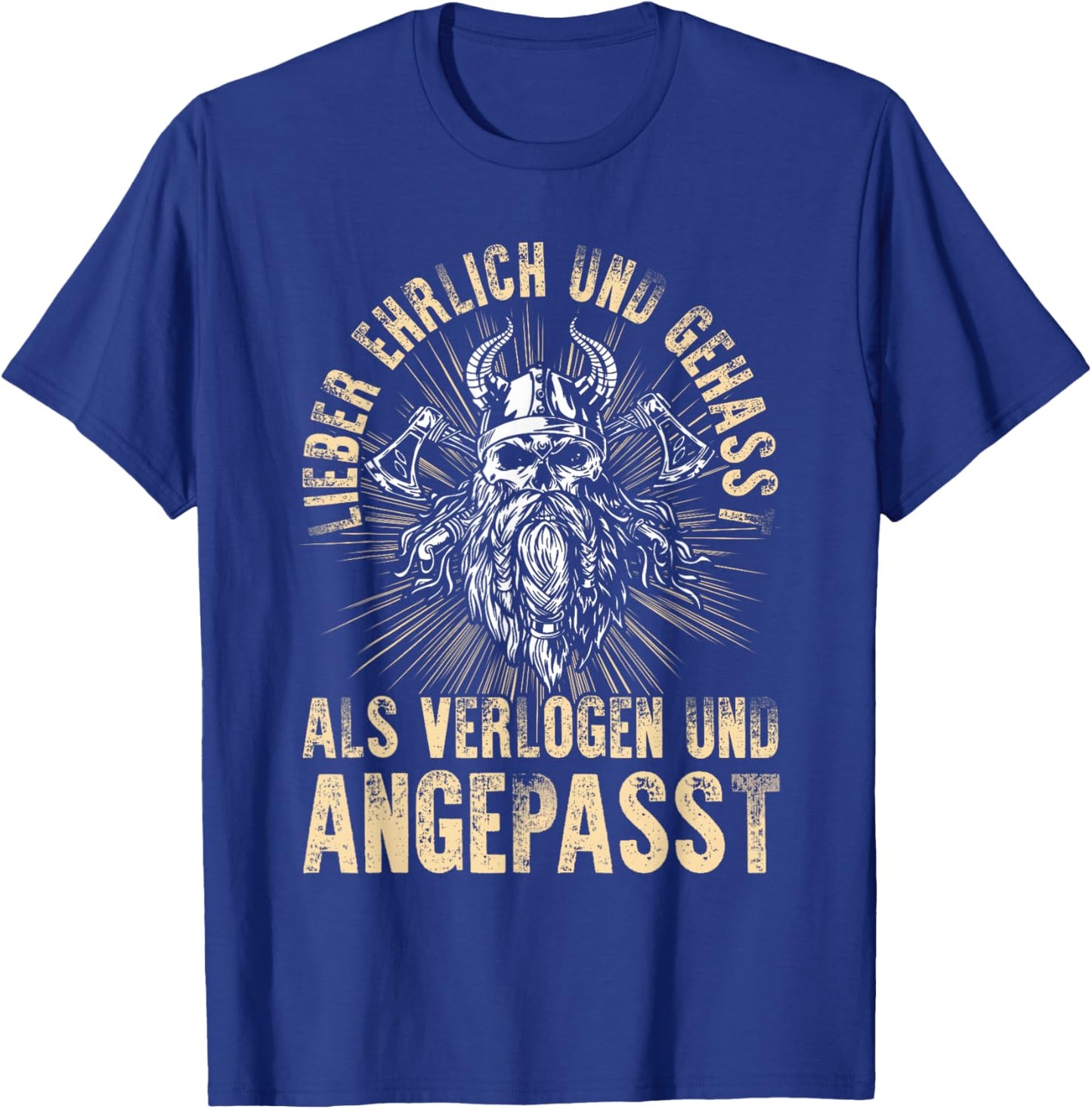 Lieber Ehrlich Und Gehasst Als Verlogen Und Angepasst T-Shirt - T-Shirt | Royal