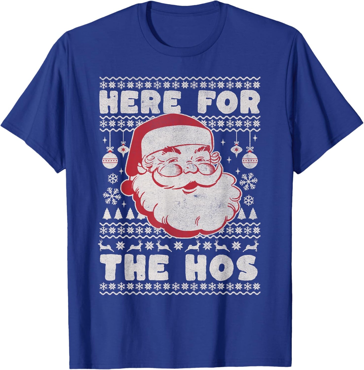 Retro Ugly Christmas Funny Holiday Santa Here for the Hos T-Shirt - T-Shirt | Royal