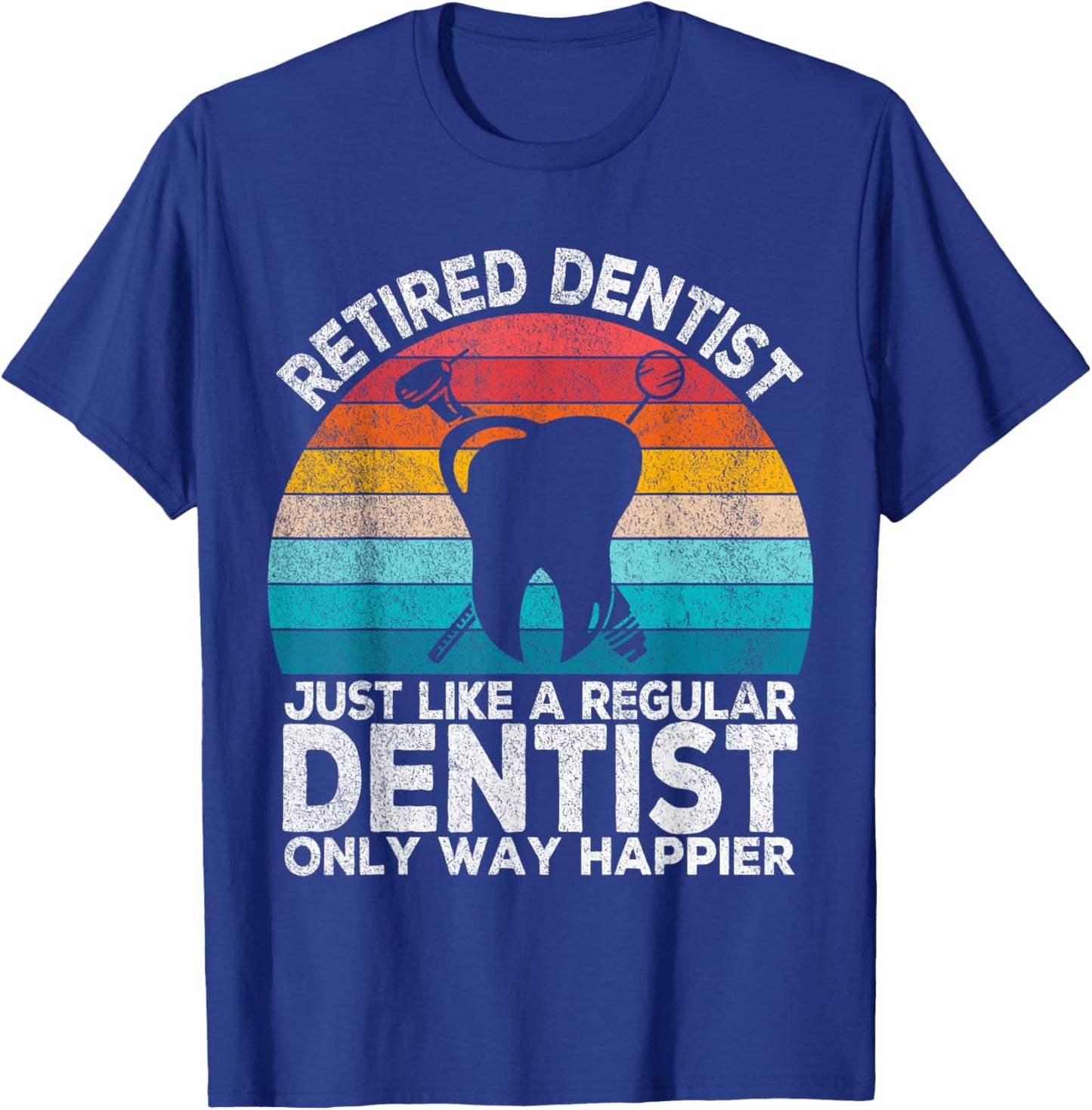 Retired Dentist Just Like A Normal Dentist Retro T-Shirt - T-Shirt | Royal
