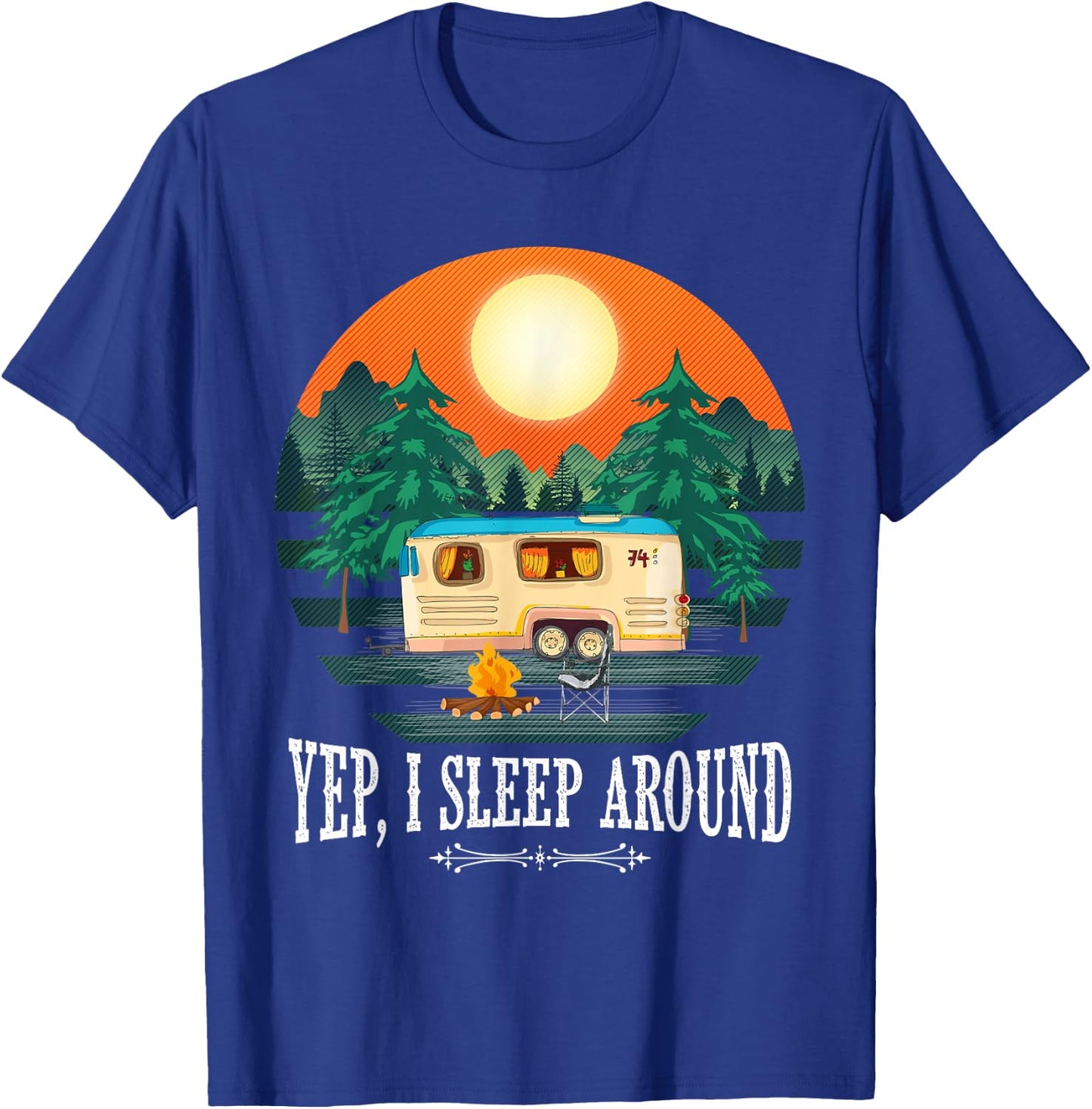 I Sleep Around - Funny Sarcastic Camping Graphic For Campers T-Shirt - T-Shirt | Royal